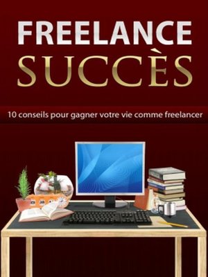 cover image of Freelance succès, 10 conseils pour devenir un freelancer à succès
